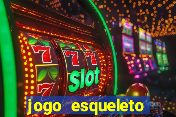 jogo esqueleto explosivo 2